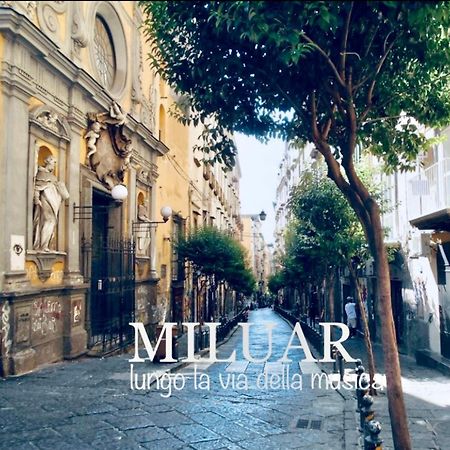 Miluar - Centro Storico - Lungo La Via Della Musica Nápoles Exterior foto